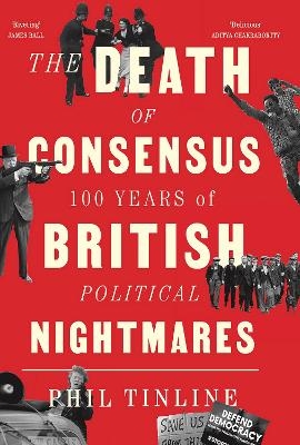 The Death of Consensus - Phil Tinline