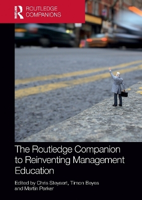 The Routledge Companion to Reinventing Management Education
