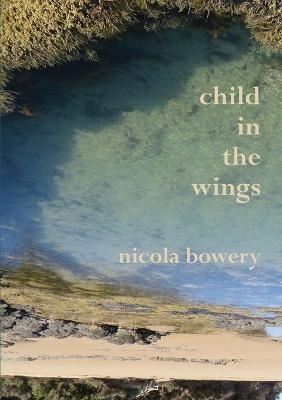 child in the wings - Nicola Bowery
