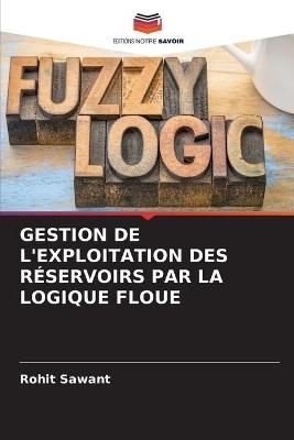 Gestion de l'Exploitation Des Réservoirs Par La Logique Floue