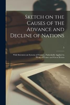Sketch on the Causes of the Advance and Decline of Nations -  Anonymous