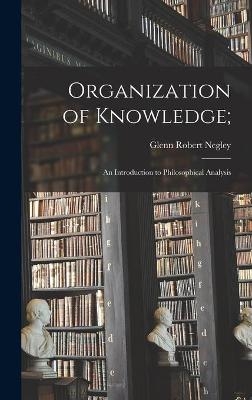 Organization of Knowledge; - Glenn Robert Negley