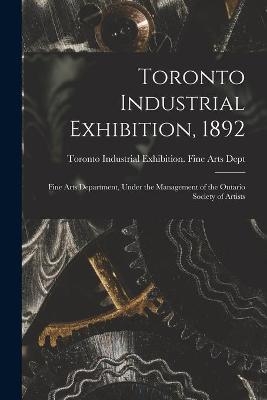 Toronto Industrial Exhibition, 1892 [microform]