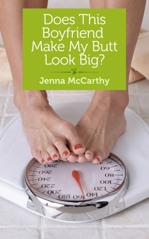Does This Boyfriend Make My Butt Look Big? -  Jenna McCarthy
