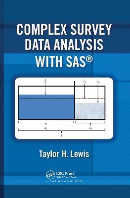 Complex Survey Data Analysis with SAS - Taylor H. Lewis