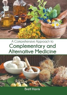 A Comprehensive Approach to Complementary and Alternative Medicine - 