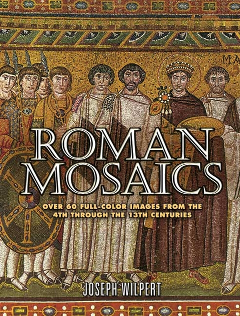 Roman Mosaics -  Joseph Wilpert