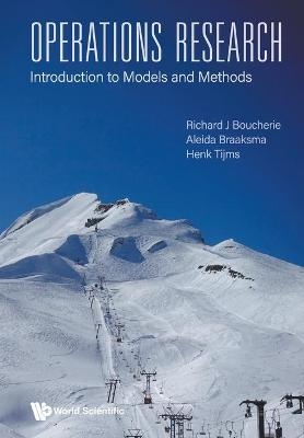 Operations Research: Introduction To Models And Methods - Richard Johannes Boucherie, Henk Tijms, Aleida Braaksma