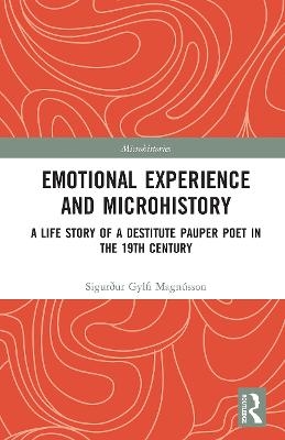 Emotional Experience and Microhistory - Sigur&eth;ur Gylfi Magn&uacute;sson