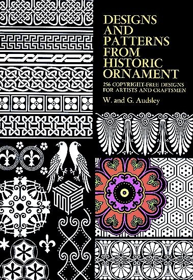Designs and Patterns from Historic Ornament -  W. and G. Audsley