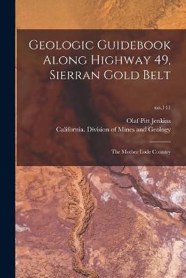 Geologic Guidebook Along Highway 49, Sierran Gold Belt