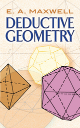 Deductive Geometry - E.A. Maxwell