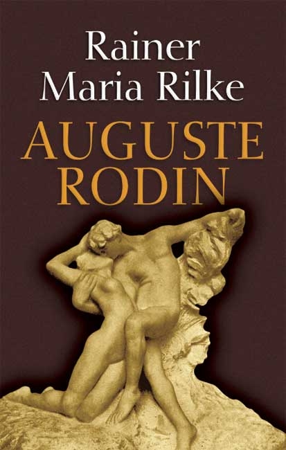 Auguste Rodin -  Rainer Maria Rilke