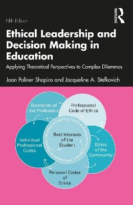 Ethical Leadership and Decision Making in Education - Joan Poliner Shapiro