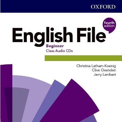 English File: Beginner: Class Audio CDs - Christina Latham-Koenig, Clive Oxenden, Jerry Lambert
