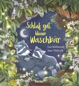 Schlaf gut, kleiner Waschb&auml;r &ndash; ein Bilderbuch f&uuml;r Kinder ab 2 Jahren - Lea K&auml;&szlig;mann