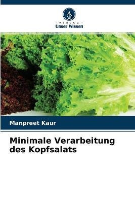 Minimale Verarbeitung des Kopfsalats - Manpreet Kaur