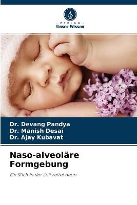Naso-alveol&auml;re Formgebung - Dr Devang Pandya, Dr Manish Desai, Dr Ajay Kubavat