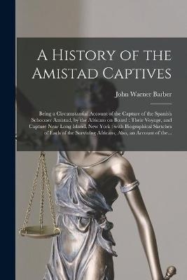 A History of the Amistad Captives