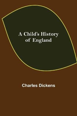 A Child's History of England - Charles Dickens