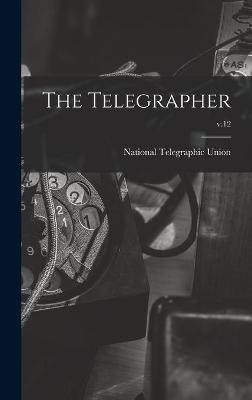 The Telegrapher [microform]; v.12 - 
