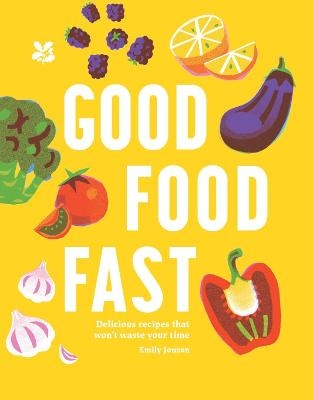 Good Food Fast - Emily Jonzen
