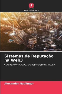 Sistemas de Reputa&ccedil;&atilde;o na Web3 - Alexander Neulinger