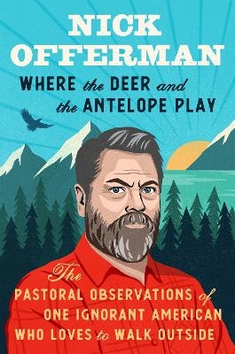 Where the Deer and the Antelope Play - Nick Offerman