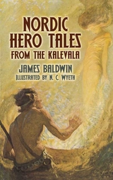 Nordic Hero Tales from the Kalevala - James Baldwin