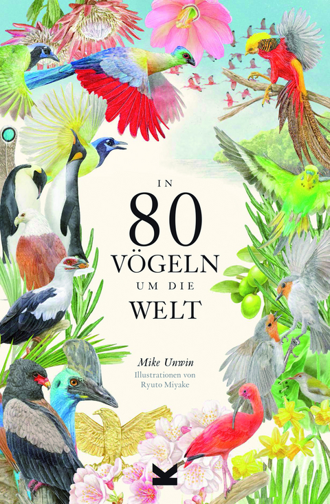 In 80 V&ouml;geln um die Welt - Mike Unwin
