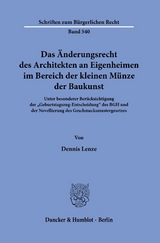 Das &Auml;nderungsrecht des Architekten an Eigenheimen im Bereich der kleinen M&uuml;nze der Baukunst. - Dennis Lenze
