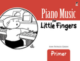 Piano Music for Little Fingers -  Ann Patrick Green