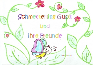 Schmetterling Gustl und ihre Freunde