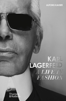 Karl Lagerfeld: A Life in Fashion &ndash; A Financial Times Book of the Year - Alfons Kaiser