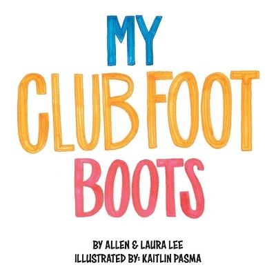My Clubfoot Boots - Allen Lee, Laura Lee