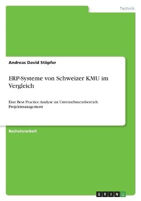 ERP-Systeme von Schweizer KMU im Vergleich - Andreas David St&Atilde;&para;pfer