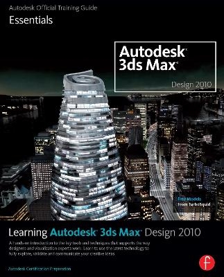 Learning Autodesk 3ds Max Design 2010 Essentials -  Autodesk