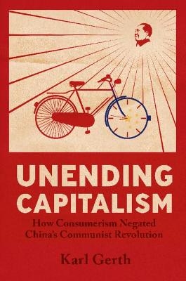 Unending Capitalism - Karl Gerth