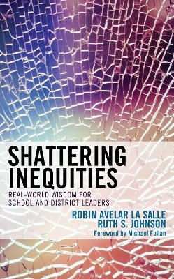 Shattering Inequities - Robin Avelar La Salle, Ruth S. Johnson