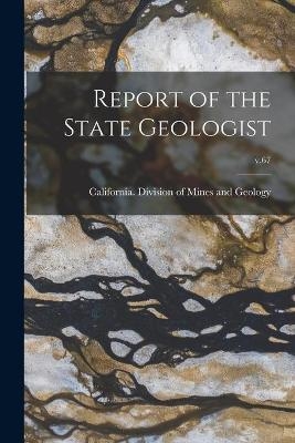 Report of the State Geologist; v.67 - 