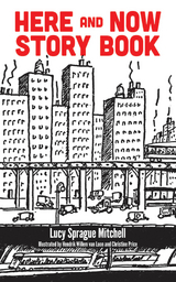 Here and Now Story Book - Lucy Sprague Mitchell