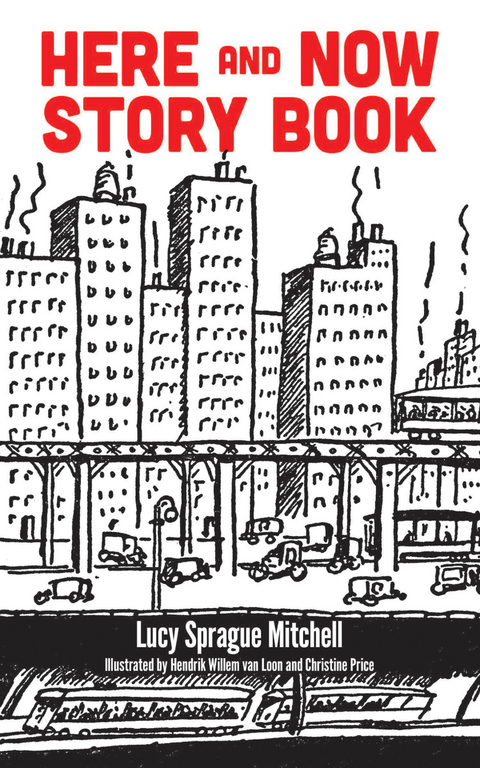 Here and Now Story Book - Lucy Sprague Mitchell