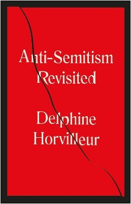 Anti-Semitism Revisited - Delphine Horvilleur