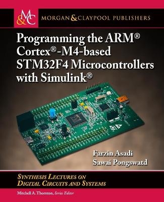 Programming the ARM Cortex-M4-based STM32F4 Microcontrollers with Simulink - Farzin Asadi, Sawai Pongswatd