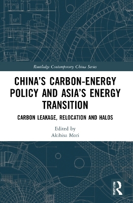 China&rsquo;s Carbon-Energy Policy and Asia&rsquo;s Energy Transition - 