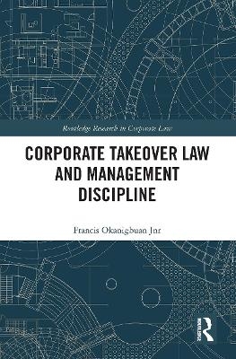 Corporate Takeover Law and Management Discipline - Francis Okanigbuan Jnr