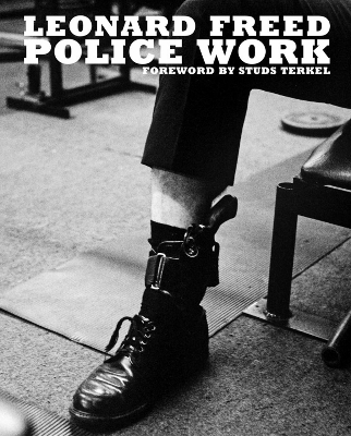 Leonard Freed: Police Work - 