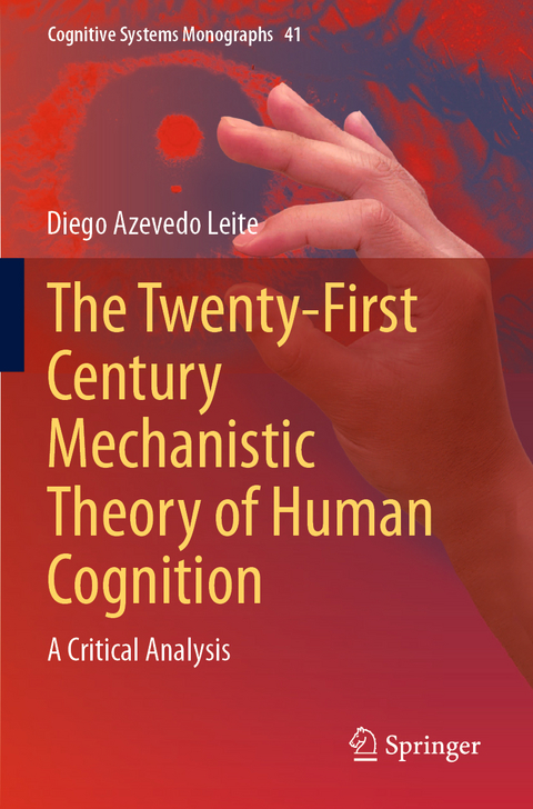 The Twenty-First Century Mechanistic Theory of Human Cognition - Diego Azevedo Leite