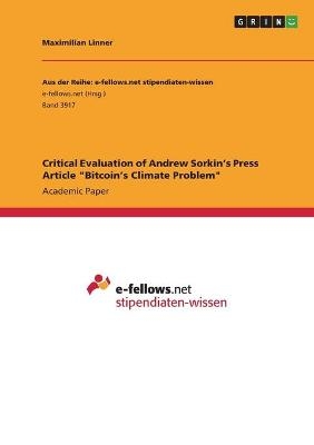 Critical Evaluation of Andrew Sorkin's Press Article "Bitcoin's Climate Problem" - Maximilian Linner