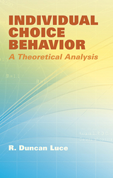 Individual Choice Behavior - R. Duncan Luce